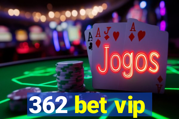 362 bet vip